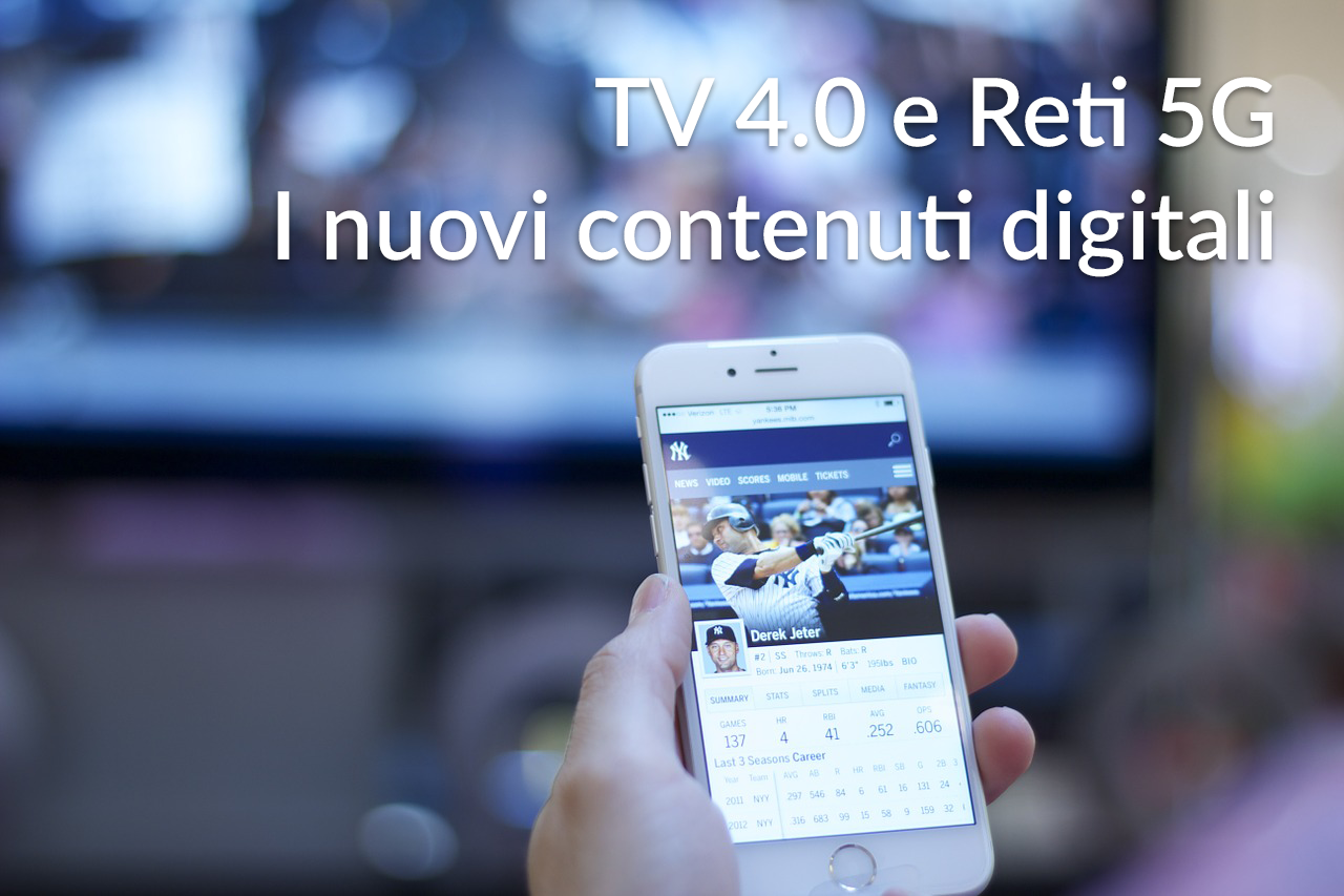 Seminario su: TV 4.0 e 5G: Prospettive di sviluppo dei contenuti digitali e della rete mobile di 5^ generazione